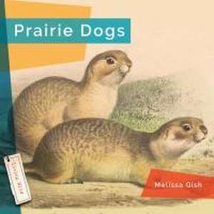 Prairie Dogs de Melissa Gish