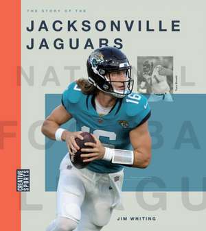 The Story of the Jacksonville Jaguars de Jim Whiting