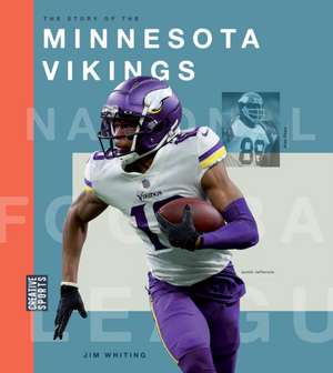 The Story of the Minnesota Vikings de Jim Whiting