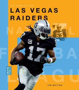 The Story of the Las Vegas Raiders de Jim Whiting