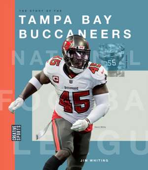 The Story of the Tampa Bay Buccaneers de Jim Whiting