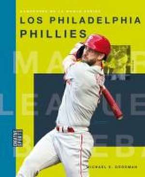 Los Philadelphia Phillies de Michael E Goodman