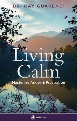 Living Calm de Ray Guarendi