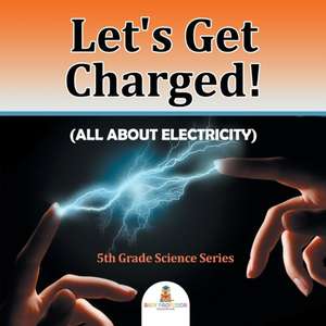 Let's Get Charged! (All About Electricity) de Baby