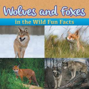 Wolves and Foxes in the Wild Fun Facts de Baby