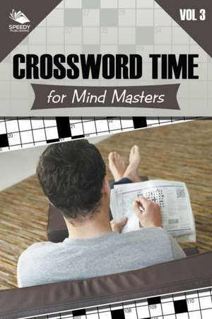 Crossword Time for Mind Masters Vol 3 de Speedy Publishing Llc