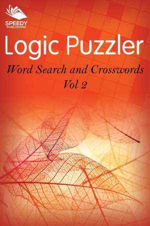 Logic Puzzler Vol 2 de Speedy Publishing Llc