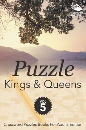 Puzzle Kings & Queens Vol 5 de Speedy Publishing Llc