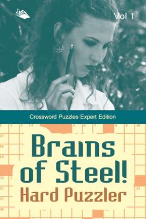 Brains of Steel! Hard Puzzler Vol 1 de Speedy Publishing Llc