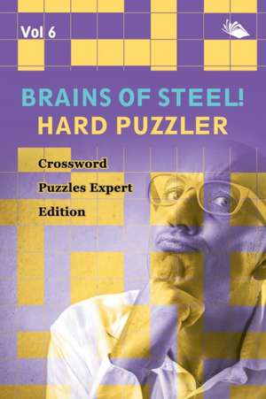 Brains of Steel! Hard Puzzler Vol 6 de Speedy Publishing Llc