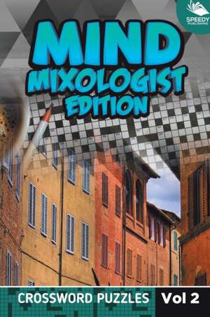 Mind Mixologist Edition Vol 2 de Speedy Publishing Llc