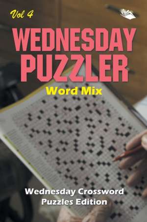 Wednesday Puzzler Word Mix Vol 4 de Speedy Publishing Llc