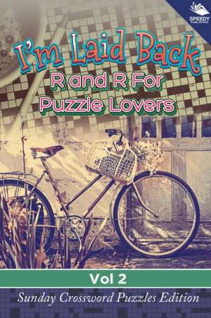 I'm Laid Back de Speedy Publishing Llc