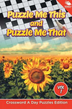 Puzzle Me This and Puzzle Me That Vol 1 de Speedy Publishing Llc