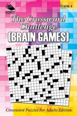 The Crossword Challenge (Brain Games) Vol 4 de Speedy Publishing Llc