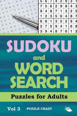 Sudoku and Word Search Puzzles for Adults Vol 3 de Puzzle Crazy