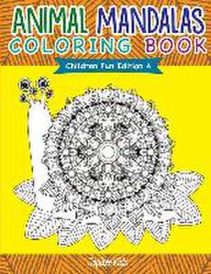 Animal Mandalas Coloring Book Children Fun Edition 4 de Jupiter Kids