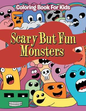 Scary But Fun Monsters de Jupiter Kids