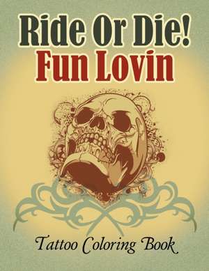 Ride Or Die! Fun Lovin de Jupiter Kids