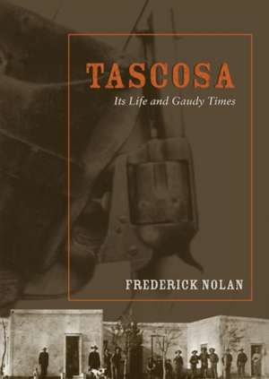 Tascosa de Frederick W Nolan