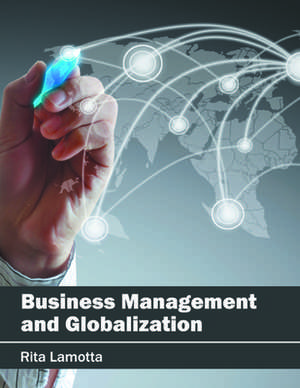 Business Management and Globalization de Rita Lamotta