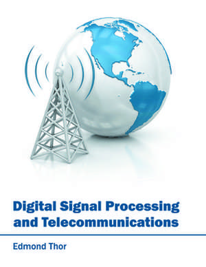 Digital Signal Processing and Telecommunications de Edmond Thor