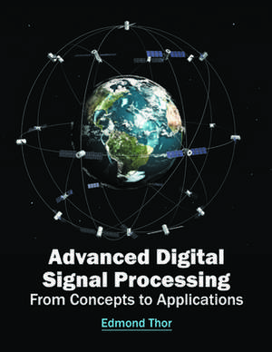 Advanced Digital Signal Processing de Edmond Thor