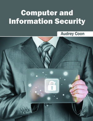 Computer and Information Security de Audrey Coon