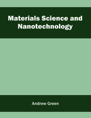 Materials Science and Nanotechnology de Andrew Green