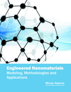 Engineered Nanomaterials de Mindy Adams