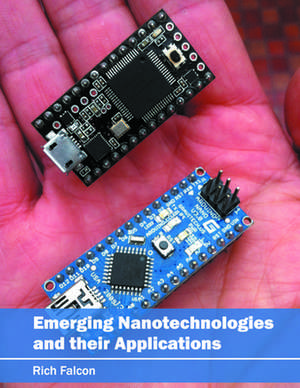 Emerging Nanotechnologies and their Applications de Rich Falcon