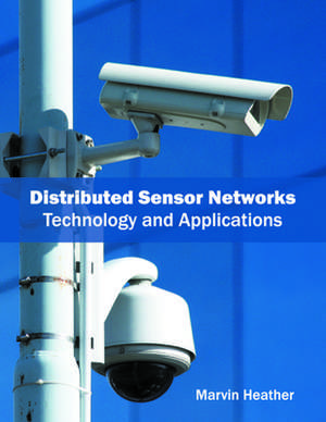 Distributed Sensor Networks de Marvin Heather