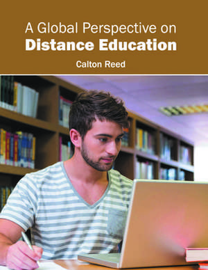 A Global Perspective on Distance Education de Calton Reed