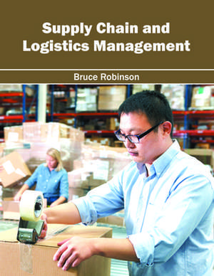 Supply Chain and Logistics Management de Bruce Robinson