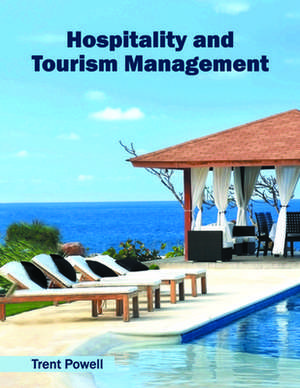 Hospitality and Tourism Management de Trent Powell