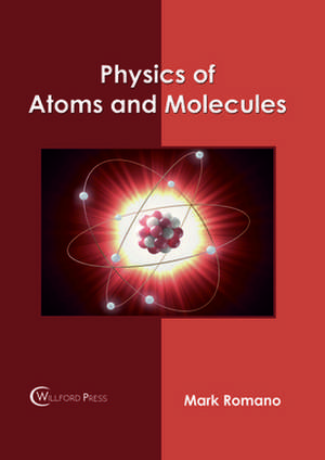 Physics of Atoms and Molecules de Romano, Mark