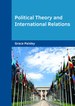 Political Theory and International Relations de Grace Paisley