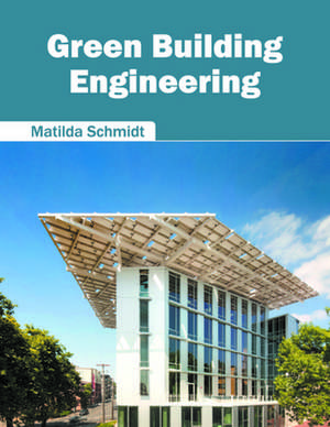 Green Building Engineering de Matilda Schmidt