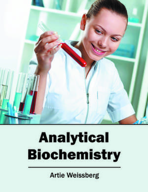 Analytical Biochemistry de Artie Weissberg