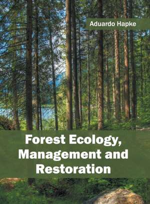 Forest Ecology, Management and Restoration de Aduardo Hapke