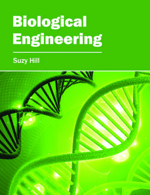 Biological Engineering de Suzy Hill