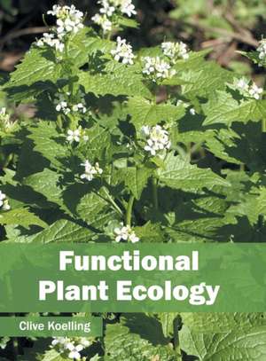 Functional Plant Ecology de Clive Koelling