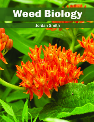 Weed Biology de Jordan Smith