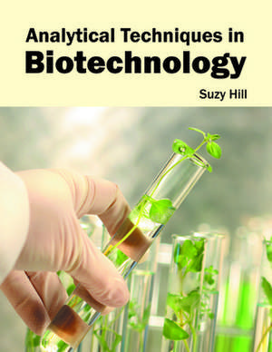 Analytical Techniques in Biotechnology de Suzy Hill