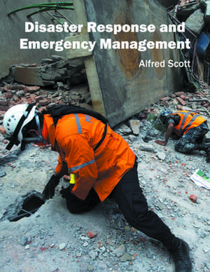 Disaster Response and Emergency Management de Alfred Scott