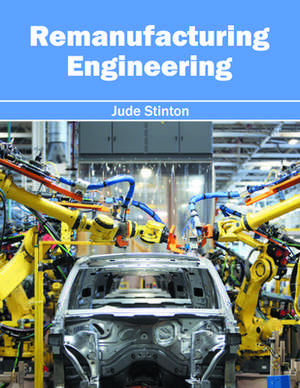 Remanufacturing Engineering de Jude Stinton