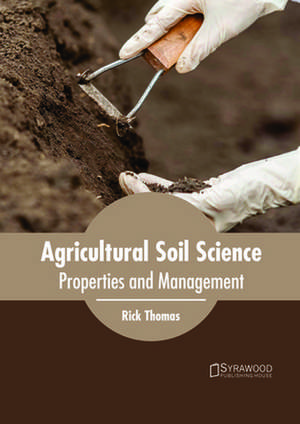 Agricultural Soil Science de Rick Thomas