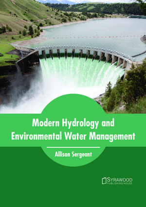 Modern Hydrology and Environmental Water Management de Sergeant, Allison