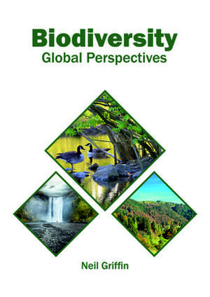 Biodiversity: Global Perspectives de Neil Griffin