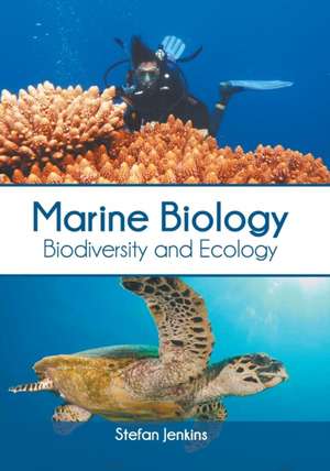 Marine Biology: Biodiversity and Ecology de Stefan Jenkins